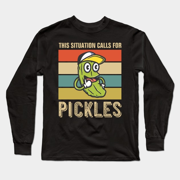 This Situation Calls For Pickles Long Sleeve T-Shirt by TeeGuarantee